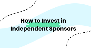 How to Invest in Independent Sponsors
